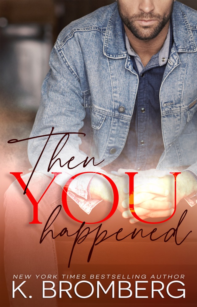 THEN-YOU-HAPPENED-KRISTY-BROMBERG